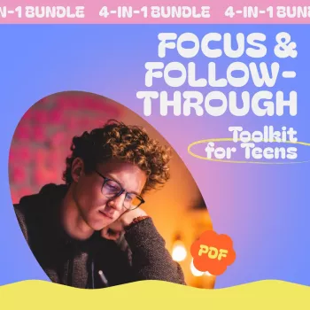 Teen Focus & Follow-Through: Weekly System to Finish Tasks