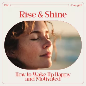 Wake Up Happy: A Simple 10-Min Morning Routine